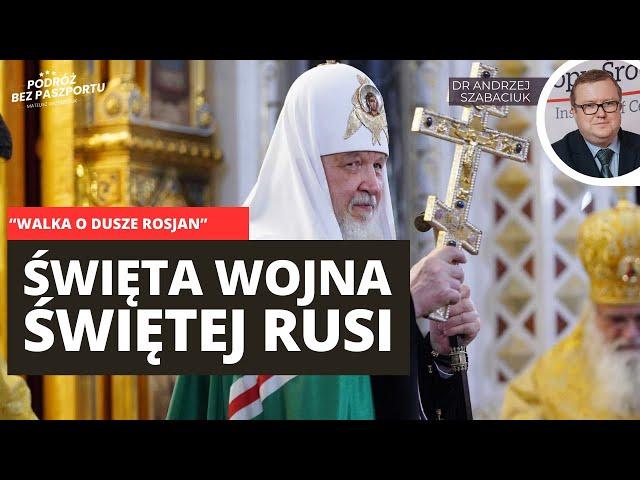 Rosyjska Cerkiew Prawosławna chce Wielkiej Rusi. Polityka nad religią | dr Andrzej Szabaciuk