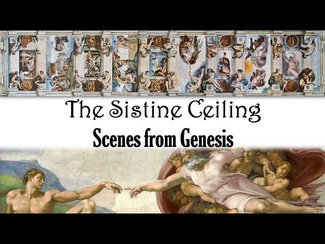 The Sistine Ceiling (part 2) - The Nine Main Scenes from the Book of Genesis