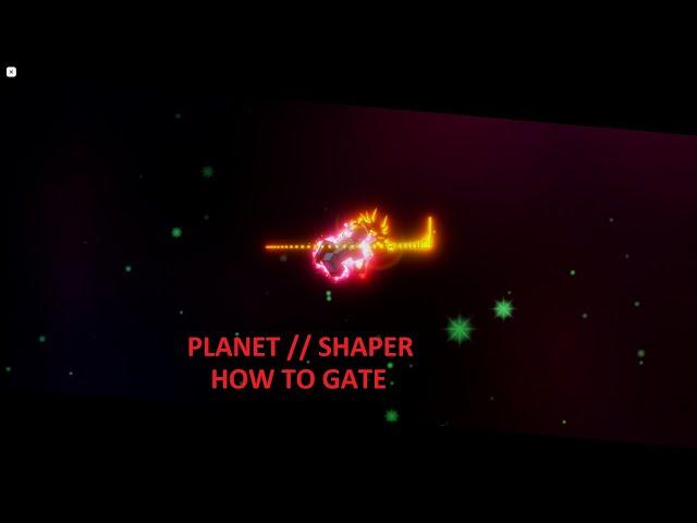 PLANET// SHAPER HOW TO USE VOID//GATE!