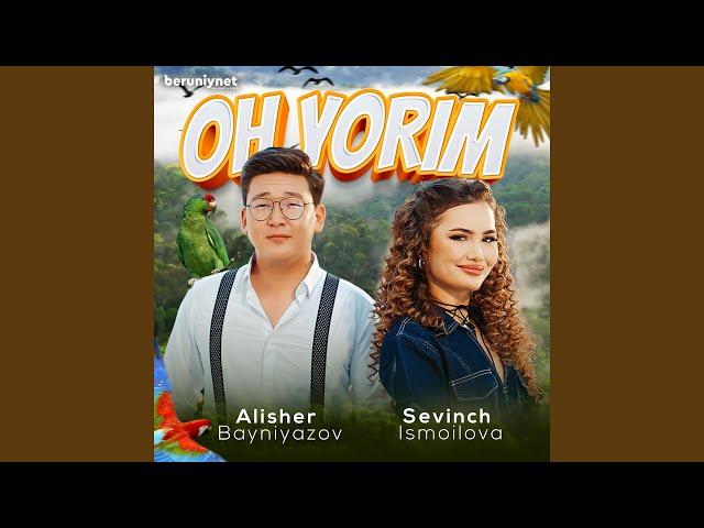 Oh yorim (feat. Alisher Bayniyazov)