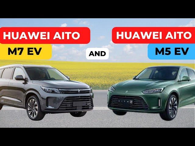 Huawei AITO M5 EV and Huawei AITO M7 EV | M5 vs M7 Electric Vehicles