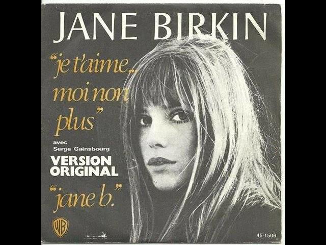 Jane Birkin & Serge Gainsbourg  : Je T'Aime.......Moi Non Plus