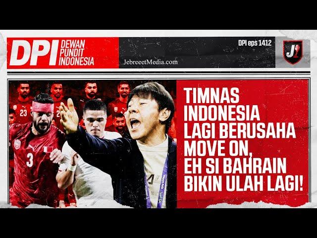 TIMNAS INDONESIA AKAN DIPERKUAT KEVIN DIKS SEGERA? BAHRAIN KEMBALI BERULAH - DPI - EPS 1412