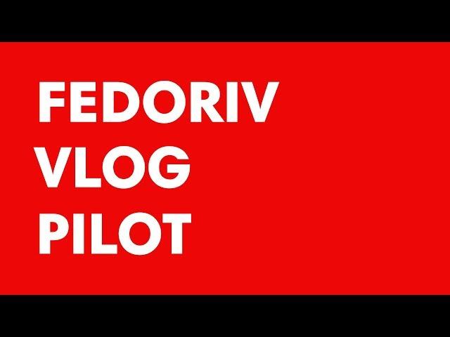 Andriy Fedoriv Vlog. Coming soon