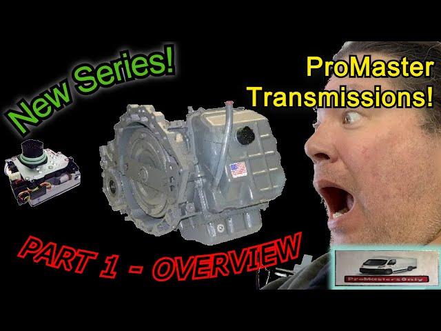 New Series - Ram Promaster Transmission - Everything you need to know - Part 1 - overview.