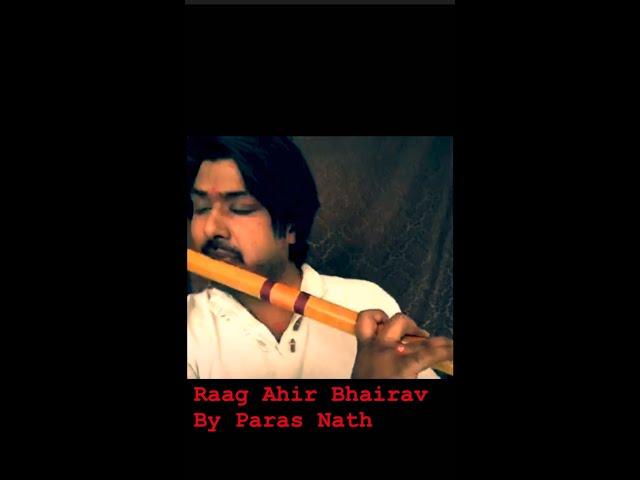 Raag Ahir Bhairav On Bansuri (Flute) By Paras Nath