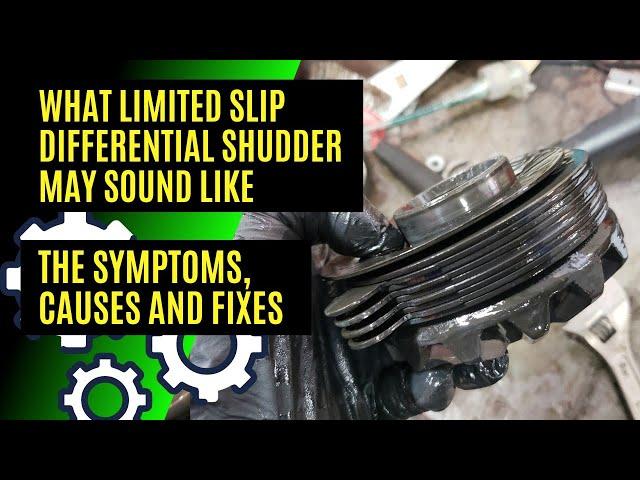 What Limited Slip Differential Shudder May Sound Like/ The Symptom, Causes and Fixes