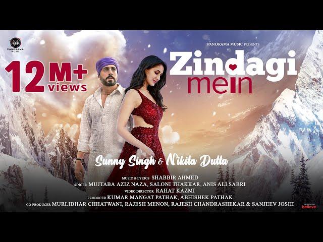 Zindagi Mein (Official Video) | Sunny Singh & Nikita Dutta | Shabbir Ahmed