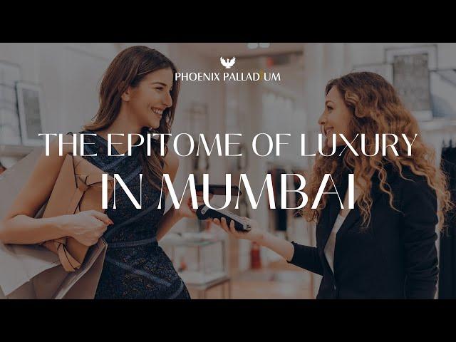 Phoenix Palladium - the Ultimate Luxury Shopping Destination in Mumbai