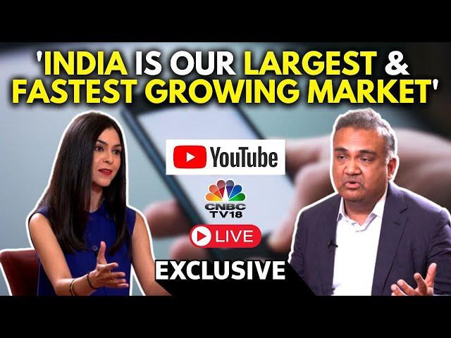 LIVE: YouTube CEO Neal Mohan Exclusive | On Creator Economy, Growth Plans & GenAI Bet | CNBC TV18