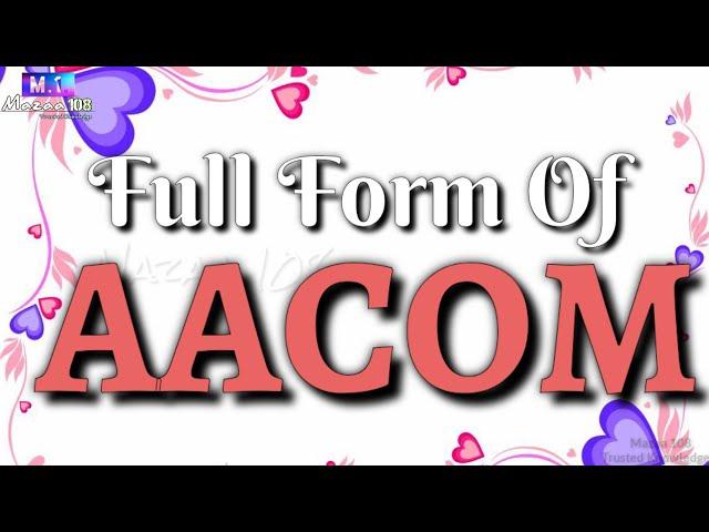 Full form of AACOM | AACOM full form | AACOM stands for | AACOM का फुल फॉर्म | M.1 | M 1 | #Short