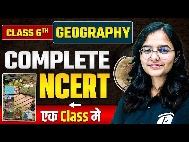 NCERT Class 6 Geography | Complete Class 6 Geography NCERT | In OneShot | @BPSCWallahPW