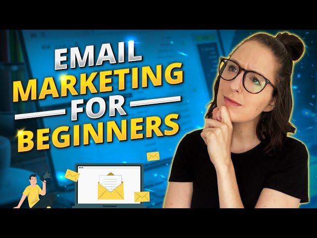 Email Marketing for Beginners: How to Get Started with Email Marketing