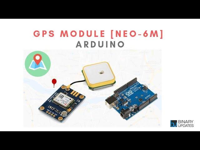 GPS Module with Arduino- Ublox NEO-6M