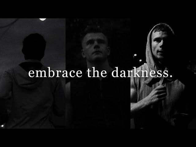 EMBRACE THE DARKNESS - Motivational Speech