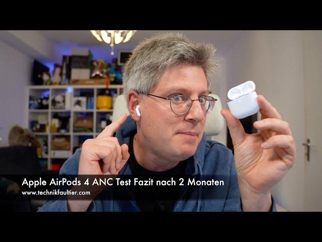 Apple AirPods 4 ANC Test Fazit nach 2 Monaten