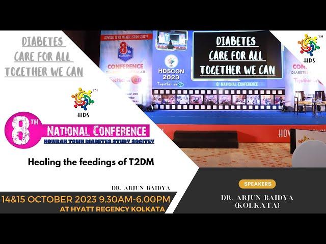 Healing the feedings of T2DM  - Dr.  Arjun Baidya