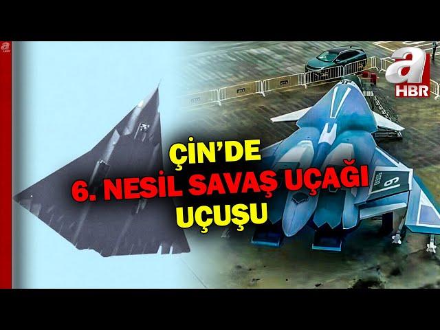 Çin'in 6. Nesil Savaş Uçağından İlk Uçuş! Çin Havacılıkta Yeni Döneme Mi Geçti? | A Haber