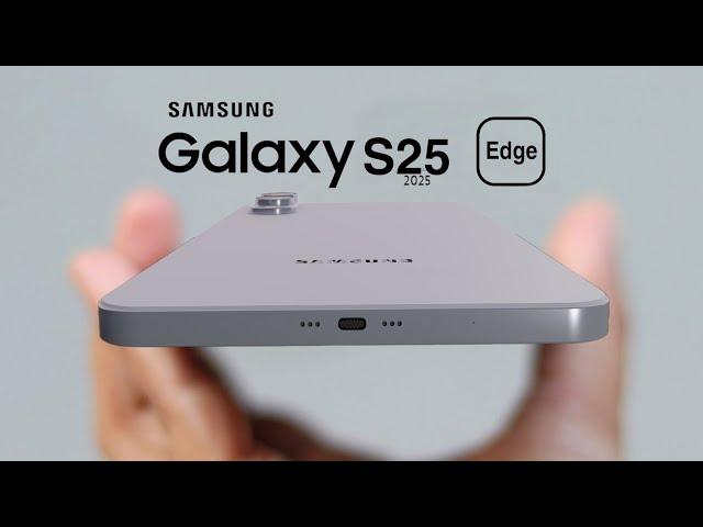 Samsung Galaxy S25 edge First Look | Official Release Date