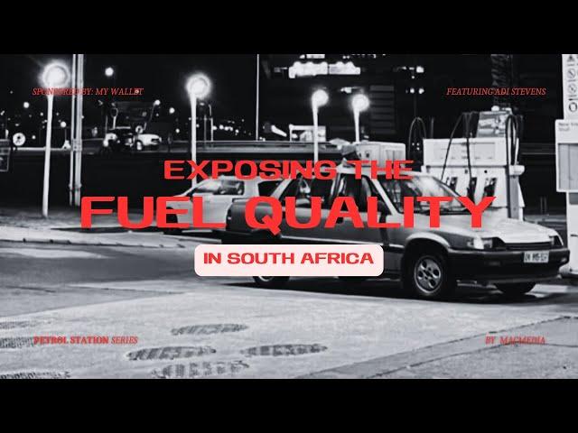 EXPOSING THE QUALITY OF FUEL IN SOUTH AFRICA!!!