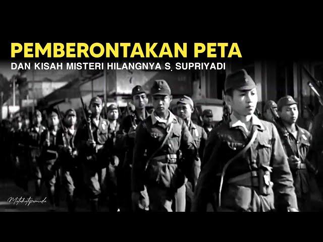 Pemberontakan PETA & Misteri Hilangnya Shodanco Supriyadi - PERISTIWA