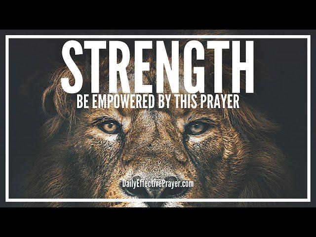 Powerful Prayer For Strength | Strength Prayers To Empower You