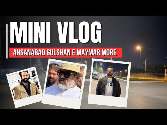 MINI VLOG AHSANABAD UC 6 CHAIRMAN SHAHID HUSSAIN