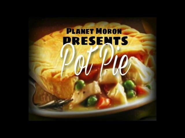 Pot Pie Parody, Eddie Vines and Complxx Planet Moron Productions