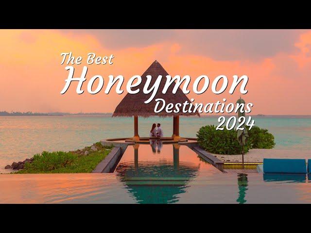 Top 10 Honeymoon Destinations of 2024