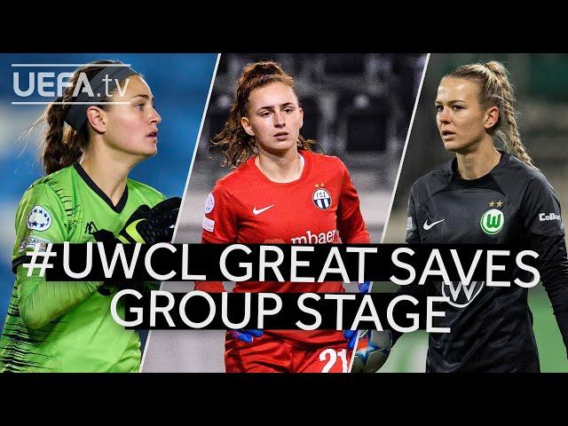 GREAT SAVES: #UWCL GROUP STAGE