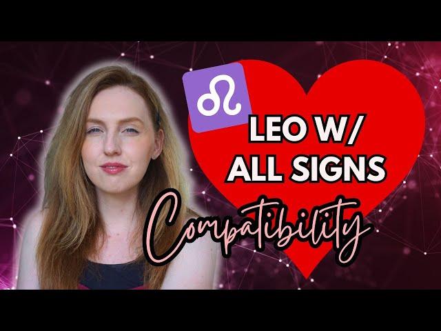 Leo Relationships w/ ALL 12 SIGNS | Love, Compatibility & Synastry | Hannah’s Elsewhere