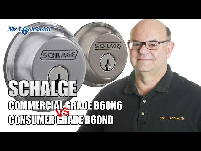 Schlage Commercial Grade B60N6 vs Schlage Consumer Grade B60ND