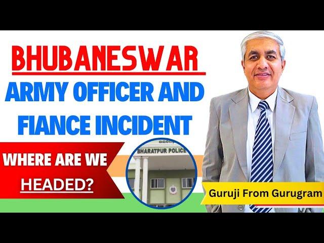 Bhubaneshwar Army Officer And Fiance Incident | Where Are We Headed ?