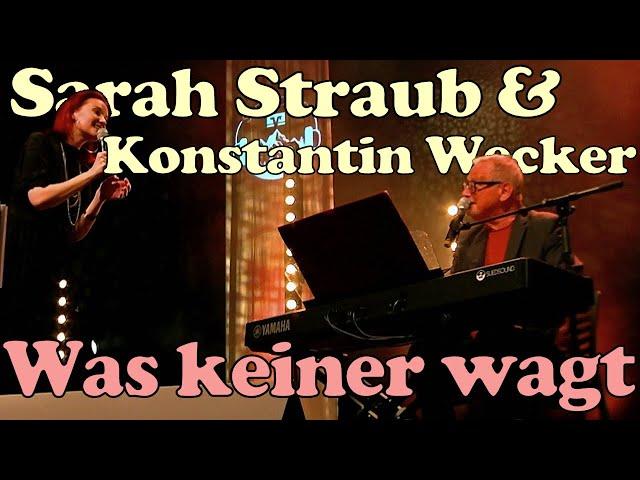 Sarah Straub & Konstantin Wecker - Was keiner wagt (live 2021)