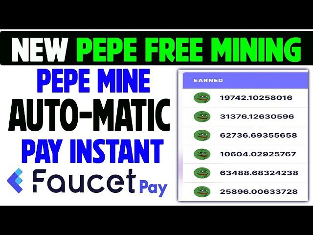 Earn Free Pepe | Pepe Free Mining | Pay Faucetpay Wallet