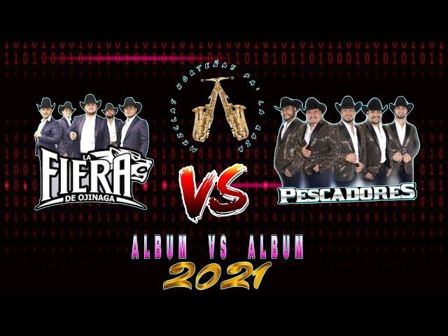 LA FIERA DE OJINAGA FT LOS PESCADORES DRC ALBUM VS ALBUM 2021