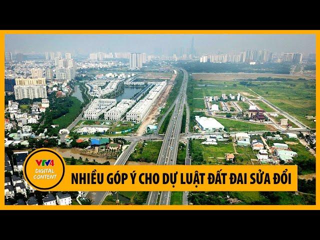 Nhiều góp ý cho dự luật đất đai sửa đổi | VTV4