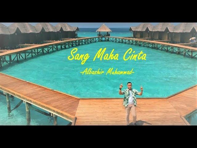 Sang Maha Cinta (Official Music Video) - Albashir Muhammad