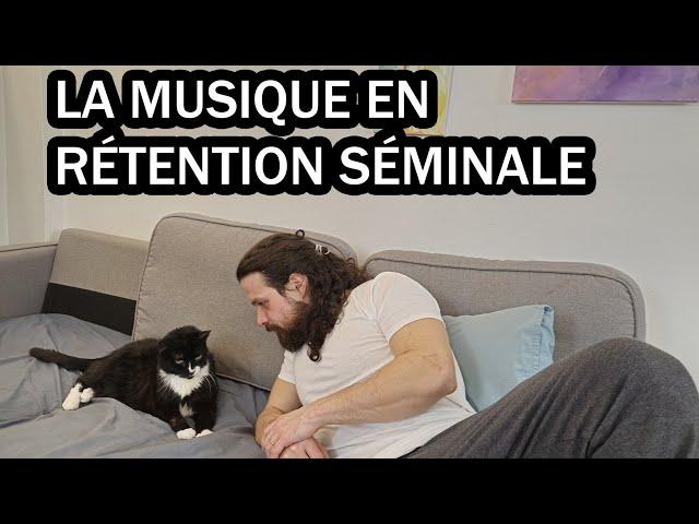 855. Peut-on écouter de la musique en Rétention Séminale ?