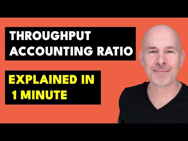 Throughput Accounting Ratio Explained in 1 Minute | ACCA PM