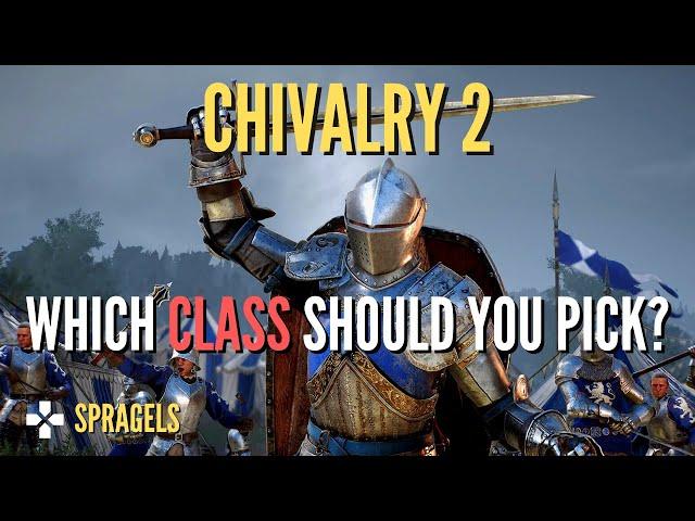How To Pick The Right Class In Chivalry 2!
