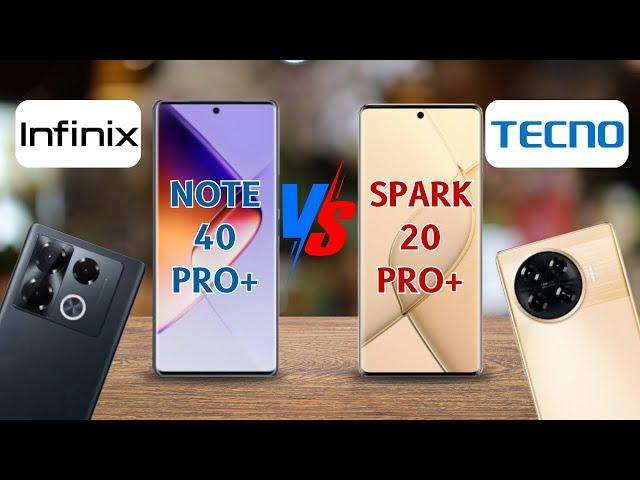 INFINIX NOTE 40 PRO+ VS TECNO SPARK 20 PRO+  Who is the Winner?