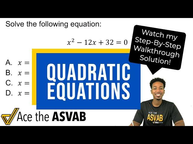 ASVAB Math Knowledge - How to Solve a Quadratic Equation (Sample Practice Test Problem)