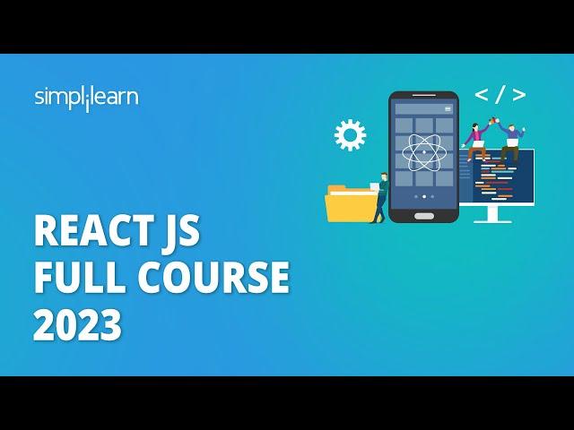  React JS Full Course 2023 | Learn React JS in 5 Hours | React JS Tutorial | Simplilearn