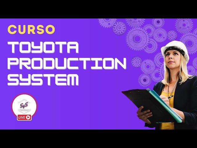 Curso TPS - ¿Cómo implementar Toyota Production System en la industria?