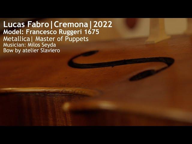 2022 CELLO | Lucas Fabro - Cremona | METALLICA Master of Puppets | Rugeri model