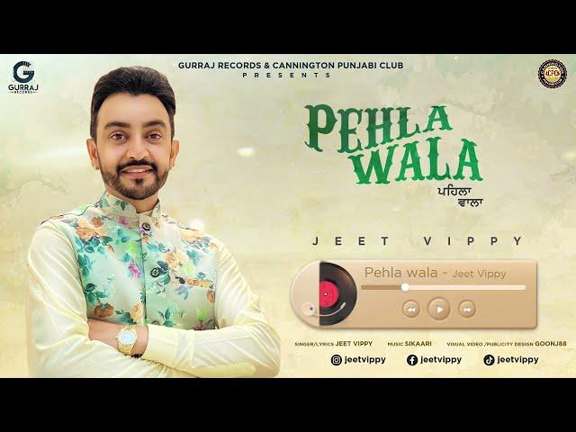 Pehla Wala | Jeet Vippy | New Punjabi Song 2022 | Latest Punjabi Songs 2022