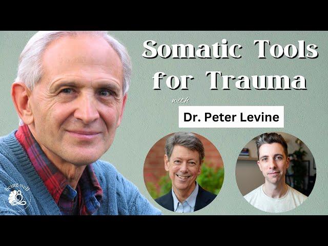 Healing After Trauma with Dr. Peter Levine | Being Well