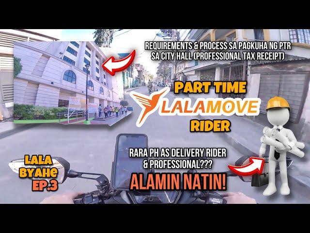 LALA-BYAHE EP.3 | RARA PH as Part time Lalamove Rider & Professional? | Paano kumuha ng PTR? Alamin!