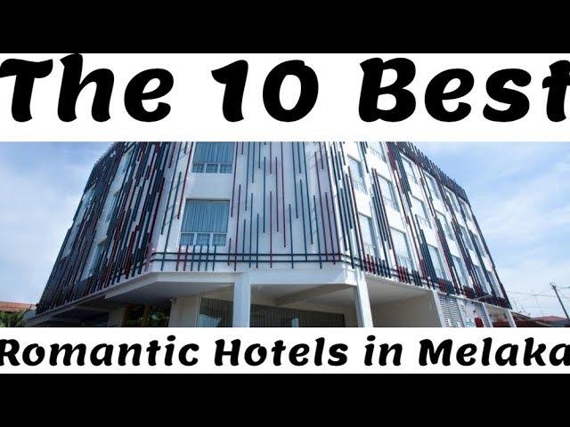 The 10 Best Romantic Hotels in Melaka, Malaysia